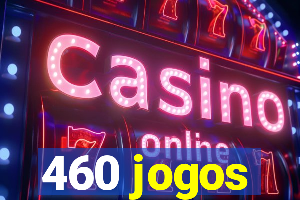 460 jogos